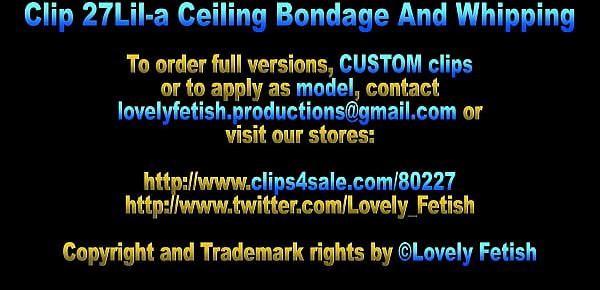  Clip 27Lil-a - Ceiling Bondage And Whipping - Full Version Sale $22